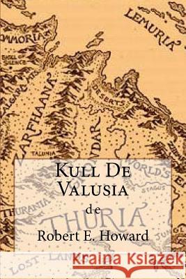 Kull De Valusia Rivas, Anton 9781976595578 Createspace Independent Publishing Platform