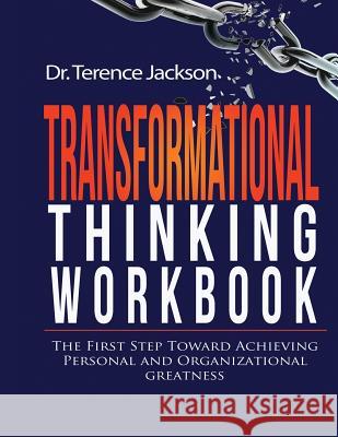 Transformational Thinking Workbook Dr Terence D. Jackson 9781976595653 Createspace Independent Publishing Platform