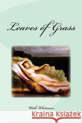 Leaves of Grass Walt Whitman Mybook 9781976596414 Createspace Independent Publishing Platform
