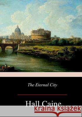 The Eternal City Hall Caine 9781976597299