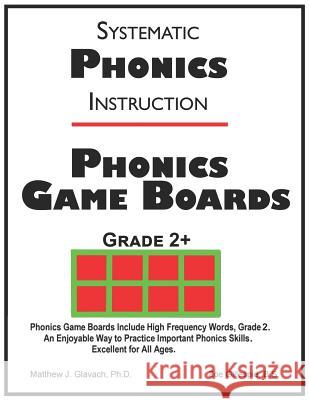 Systematic Phonics Instruction Phonics Game Boards, Grade 2+ Zoe Glavach Matthew Glavach 9781976701511