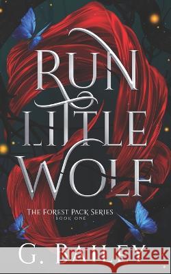 Run Little Wolf G. Bailey 9781976721465 Independently Published
