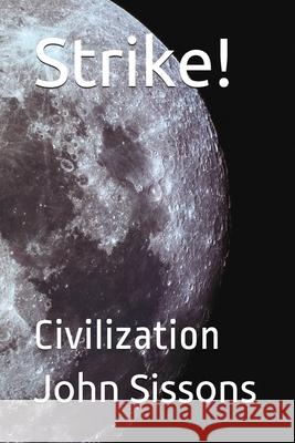 Strike!: Civilization John Francis Sissons 9781976722530