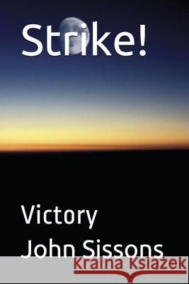 Strike!: Victory John Francis Sissons 9781976722738