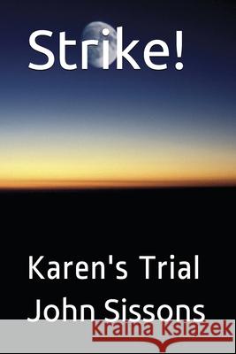 Strike!: Karen's Trial John Francis Sissons 9781976722844