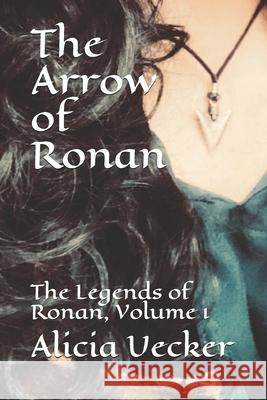 The Arrow of Ronan Alicia Uecker 9781976723841