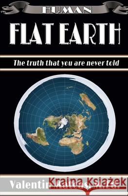 Flat Earth Valentin Matcas 9781976726071