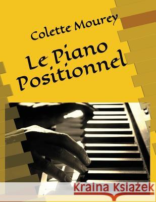 Le Piano Positionnel Colette Mourey 9781976729379 Independently Published