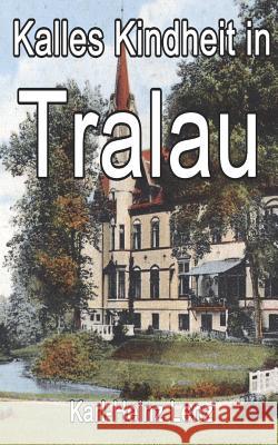 Kalles Kindheit in Tralau Karl-Heinz Lenz 9781976734922 Independently Published
