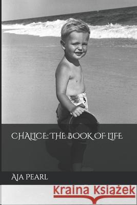 Chalice: The Book of Life Aja Pearl 9781976736643
