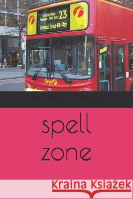 Spell Zone Carrielynn Larson 9781976747984
