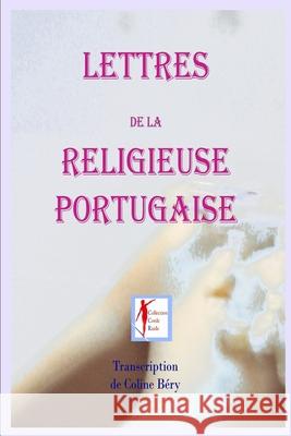Lettres de la Religieuse Portugaise Coline Bery Gabriel d 9781976750564 