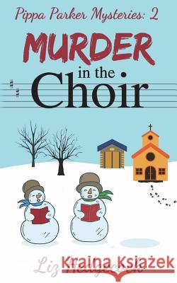Murder In The Choir Hedgecock, Liz 9781976752155 Independently Published