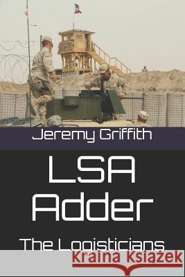 Lsa Adder: The Logisticians Jeremy Lloyd Griffith 9781976754647 Independently Published