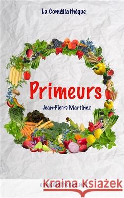 Primeurs Jean-Pierre Martinez 9781976763694 Independently Published