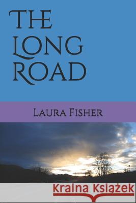 The Long Road Laura A. Fisher 9781976766770