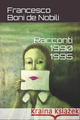 Racconti 1990 1995 Francesco Bon 9781976772801 Independently Published