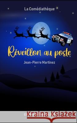 Réveillon au poste Martinez, Jean-Pierre 9781976778711 Independently Published