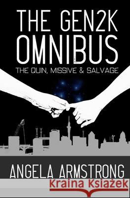 The Gen2K Omnibus: The Quin, Missive & Salvage Angela Armstrong 9781976778865