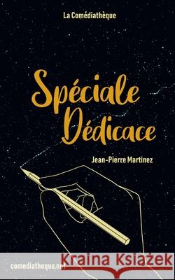 Spécial dédicace Martinez, Jean-Pierre 9781976789311 Independently Published