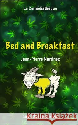 Bed and Breakfast Jean-Pierre Martinez 9781976797644 Independently Published