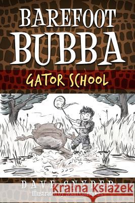 Barefoot Bubba: Gator School Noah Chambers Dave Snyder 9781976801488