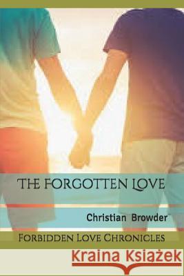 The Forgotten Love Alexis Gehle Christian Alexander Browder 9781976811135 Independently Published