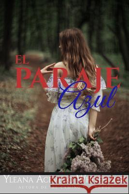 El Paraje Azul Yleana Aceved 9781976812330 Independently Published
