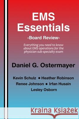 EMS Essentials: Board Review Kevin Schulz Heather Robinson Renee Johnson 9781976814099 Independently Published