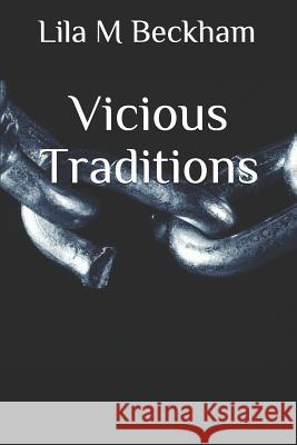 Vicious Traditions Lila M. Beckham 9781976832505