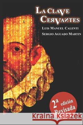 La Clave Cervantes Sergio Antonio Aguad Luis Manuel Calent 9781976838217