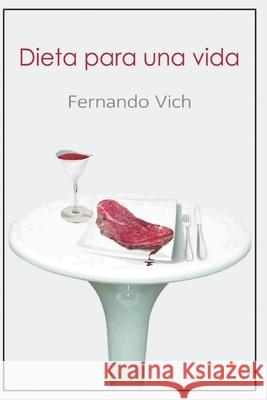 Dieta para una vida Fernando Vich 9781976848773 Independently Published