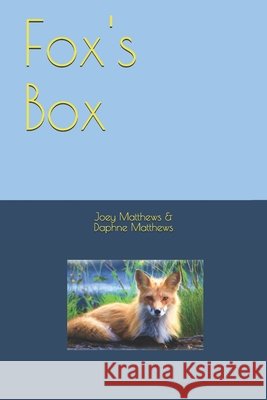 Fox's Box Daphne M. Matthews Joey Matthews 9781976850233