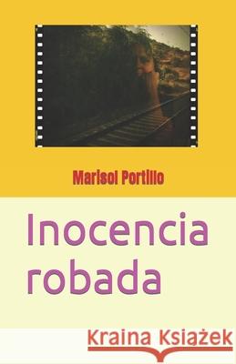 Inocencia robada Marisol Portillo 9781976875793