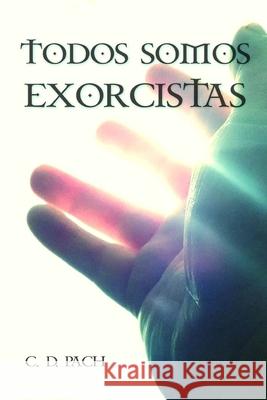 Todos somos exorcistas C D Pach 9781976876936