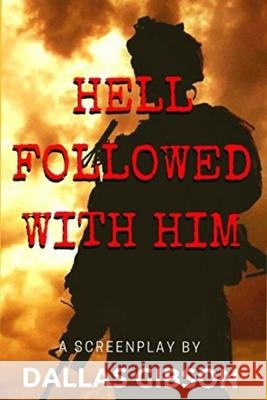 Hell Followed With Him Dallas Gibson 9781976889462