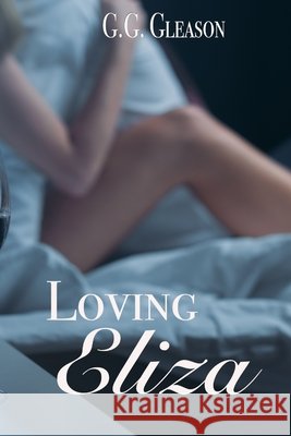 Loving Eliza G. G. Gleason 9781976889622