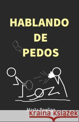 Hablando de pedos Marta Rowling 9781976895777 Independently Published