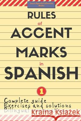 Rules of Accent Marks in Spanish: Spanish Accentuation (Spelling and Grammar) M. S 9781976903755 Independently Published