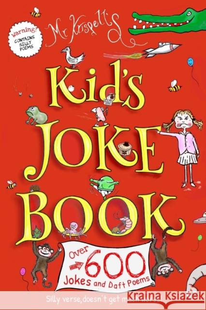 Kids Joke Book: Fully illustrated children's book containing hundreds of silly jokes and daft poems! MR Krispell, Charli Wood 9781976905155 Independently Published