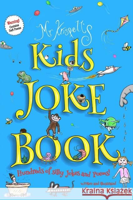 Kids Joke Book: Fully illustrated children's book, containing hundreds of funny jokes and daft poems! MR Krispell, Charli Wood 9781976905285 Independently Published