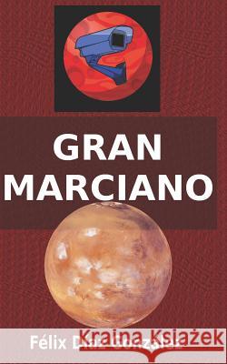 Gran Marciano Felix Dia 9781976906749 Independently Published