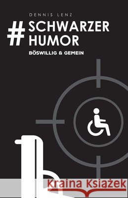 #Schwarzer Humor: böswillig & gemein Lenz, Dennis 9781976906992 Independently Published
