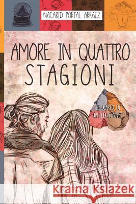 Amor in Quattro Stagioni Nacarid Portal 9781976909566
