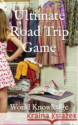 Ultimate Road Trip Game World Knowledge 9781976910760 Independently Published