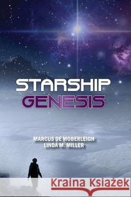 Starship Genesis Marcus d Linda M. Miller 9781976911934