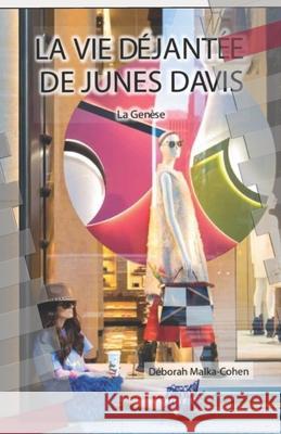 La Vie Déjantée de Junes Davis: La Genèse Malka-Cohen, Déborah 9781976925689
