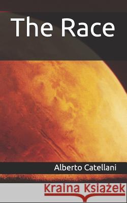 The Race Alberto Catellani 9781976929571 Independently Published