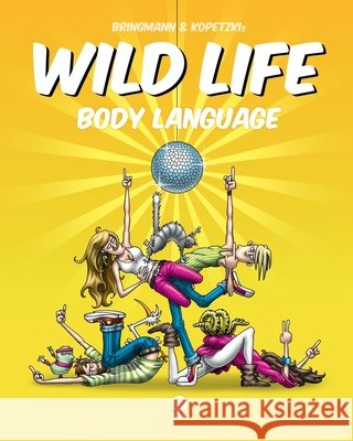 Wild Life - Body Language Valentin Kopetzki Jens Bringmann 9781976936401