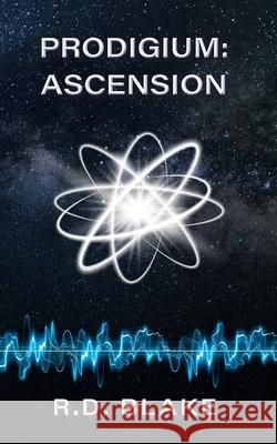 Prodigium: Ascension R. D. Blake 9781976938108 Independently Published